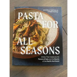 Sasquatch Books Pasta For All Seasons Cookbook